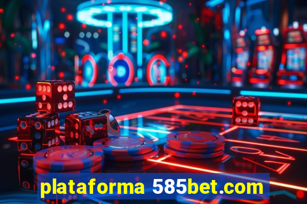 plataforma 585bet.com